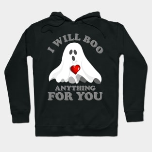 I Will Boo Anything For You, Halloween Gift Idea, Halloween Ghost, Spooky, Scary, Horror, Funny Halloween, Valentine Day Ghost, Hoodie